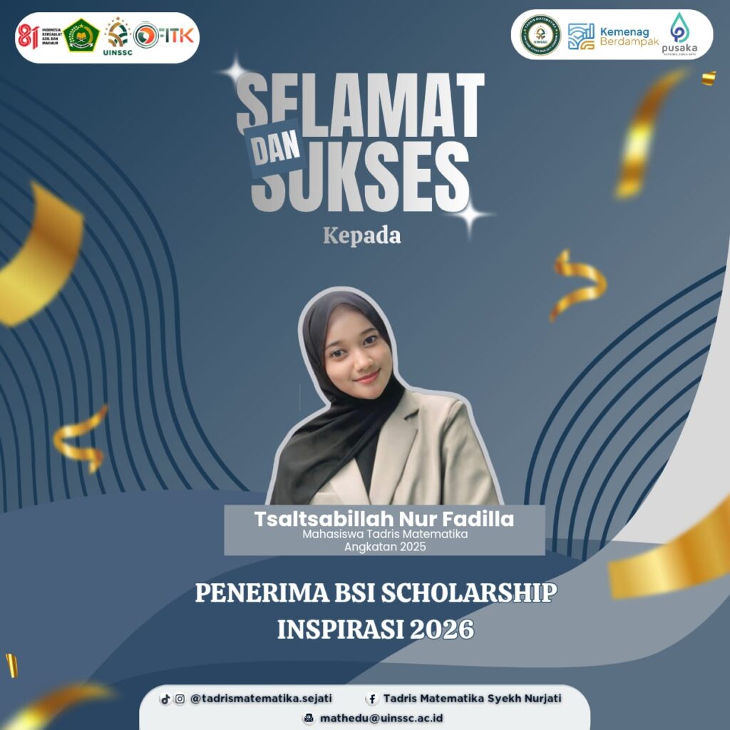 Mahasiswa Tadris Matematika UIN Siber Syekh Nurjati Cirebon Raih BSI Scholarship Inspirasi 2026